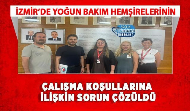 İzmir’de Yoğun Bakım Hemşirelerinin Çalışma Koşullarına İlişkin Sorun Çözüldü