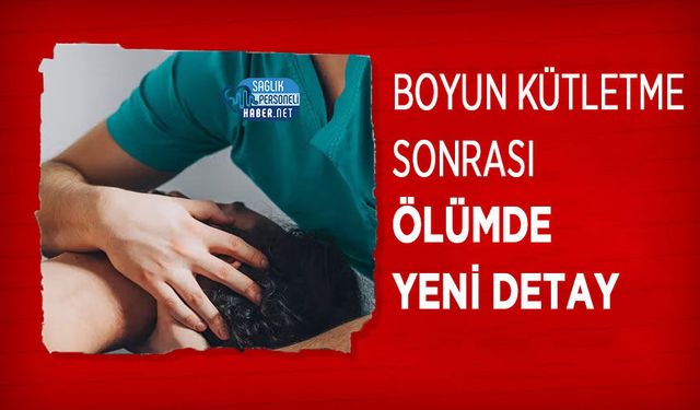 Boyun Kütletme Sonrası Ölümde Yeni Detay