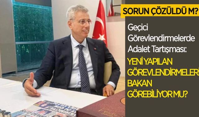 Geçici Görevlendirmeler Sonlandırılıyor mu? Memişoğlu'nu Dinleyen İdareci Var mı?