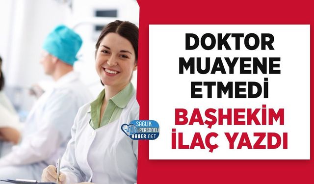Diş Sağlığı Merkezi'nde Tartışma: Doktor Muayene Etmedi, Başhekim İlaç Yazdı