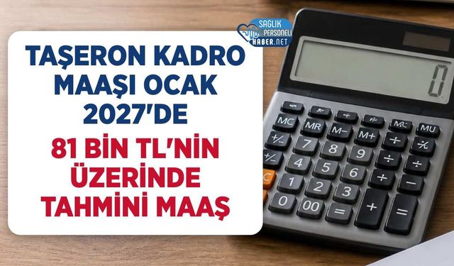 Taşeron Kadro Teklifi: Ocak 2027 Tahmini Maaşlar Ne Kadar?