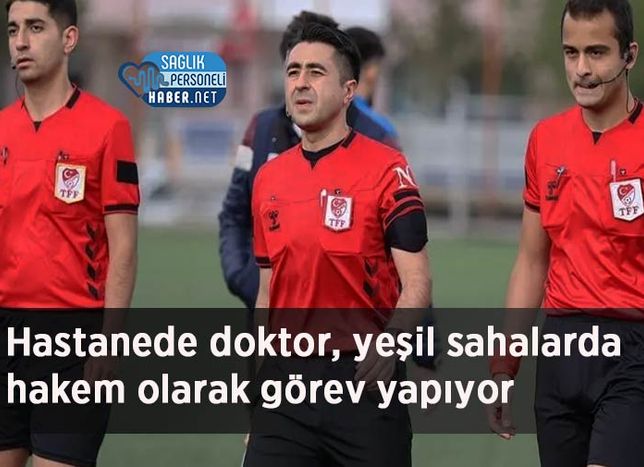 Hem Hastanede Hekim, Hem Sahada Hakem: Raşit Yorgancılar’ın Çift Mesaisi