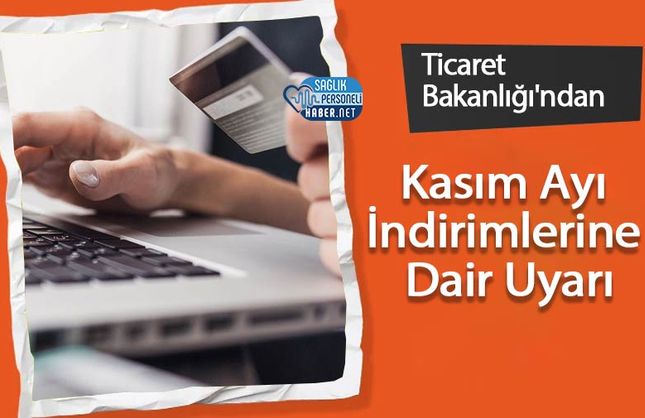 Ticaret Bakanlığı'ndan Kasım Ayı İndirimlerine Dair Uyarı