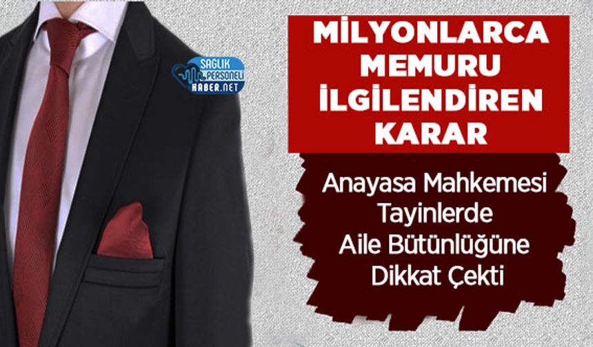 Anayasa Mahkemesi Tayinlerde Aile Bütünlüğüne Dikkat Çekti