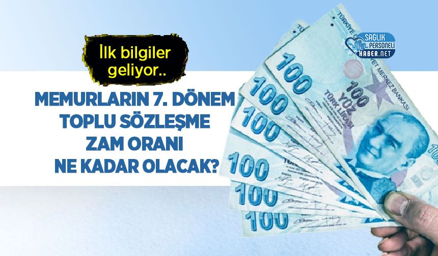 İlk bilgiler geliyor.. Memurların 7. Dönem Toplu Sözleşme zam oranı ne kadar olacak?