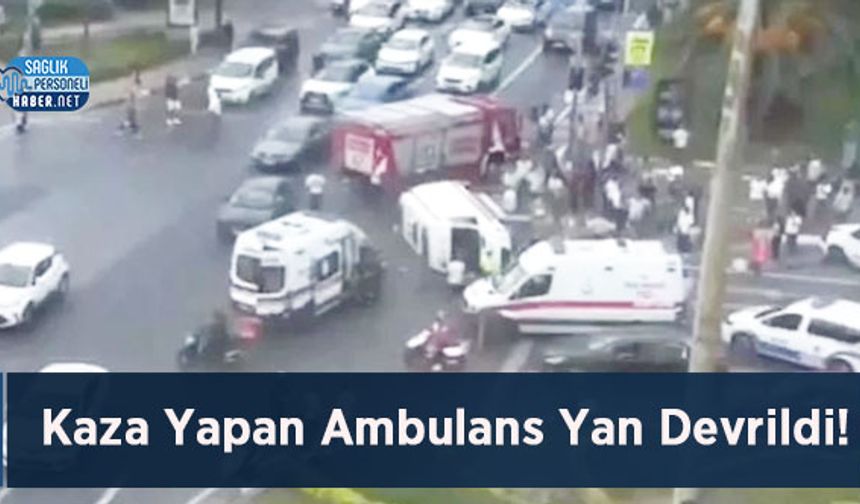 Kaza Yapan Ambulans Yan Devrildi!