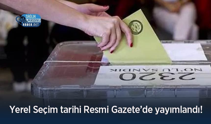 Yerel Seçim tarihi Resmi Gazete’de yayımlandı!