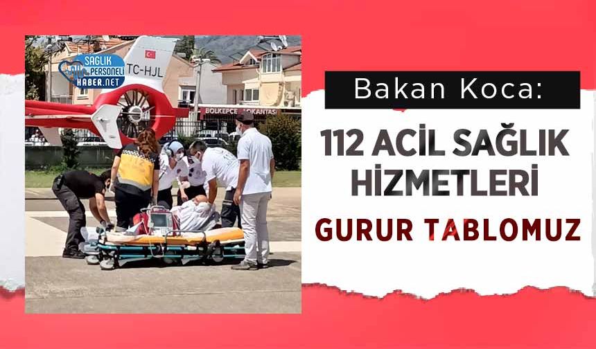Bakan Koca: 112 Acil Sağlık Hizmetleri Gurur Tablomuz