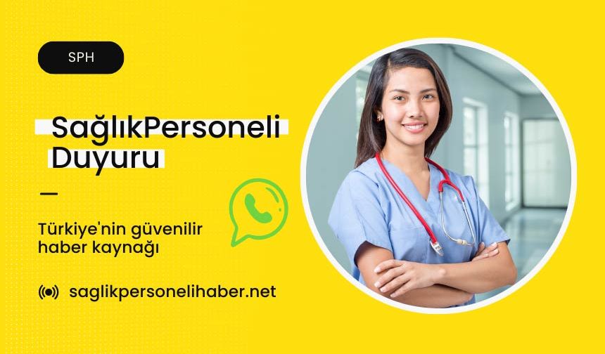 Sağlık Personeli Haberlerini Whatsapp Kanalımızdan Takip Edin!