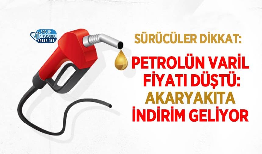 Petrolün Varil Fiyatı Düştü: Akaryakıta İndirim Geliyor