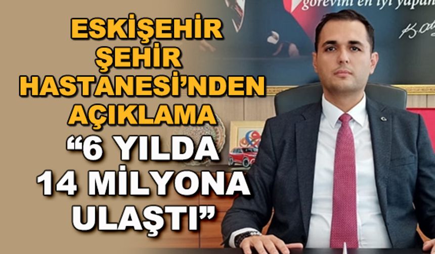 Şehir Hastanesi, 6 Yılda 14 Milyon Muayeneye Ulaştı