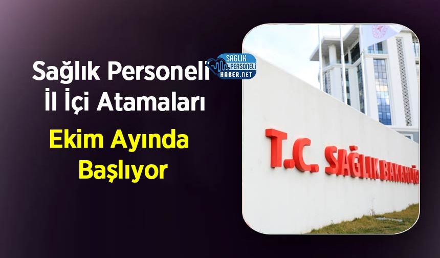 Sağlık Personeli İl İçi Atamaları Ekim Ayında Başlıyor