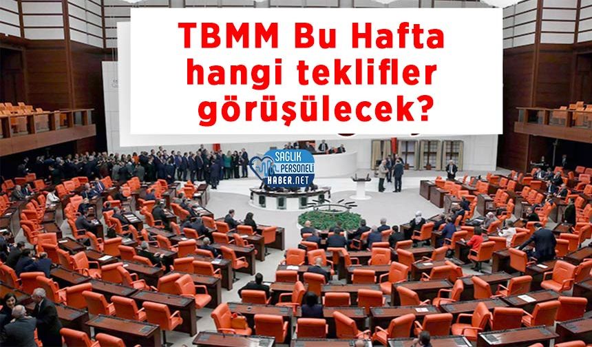 TBMM Bu Hafta hangi teklifler görüşülecek?