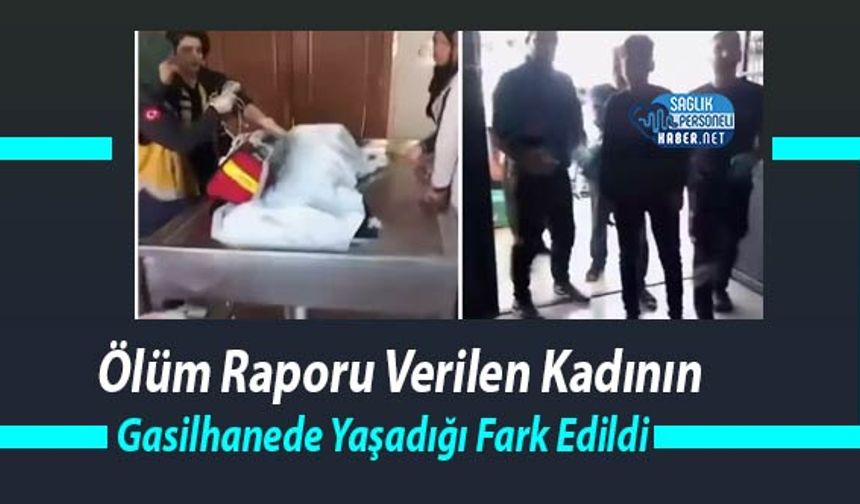 Ölüm Raporu Verilen Kadının Gasilhanede Yaşadığı Fark Edildi