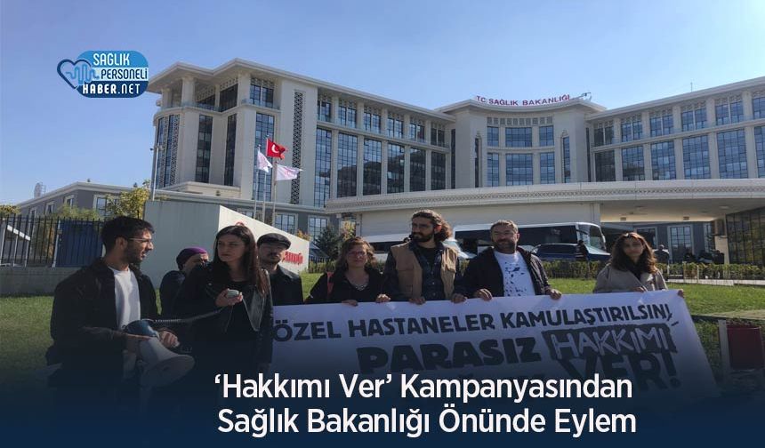 ‘Hakkımı Ver’ Kampanyasından Sağlık Bakanlığı Önünde Eylem