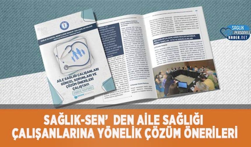 Sağlık-Sen’den Aile Sağlığı Çalışanlarına Yönelik Çözüm Önerileri