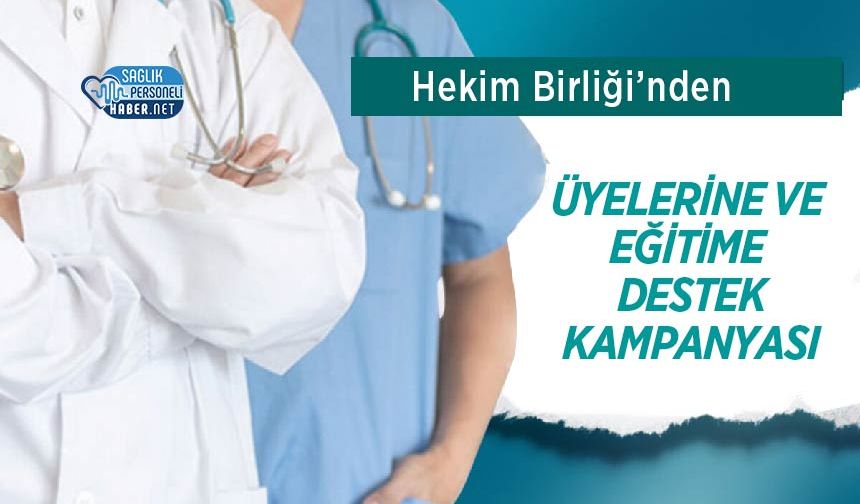 Hekim Birliği’nden Üyelerine ve Eğitime Destek Kampanyası