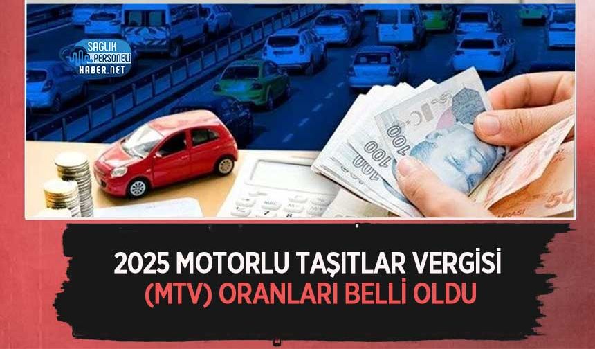 2025 Motorlu Taşıtlar Vergisi (MTV) Oranları Belli Oldu