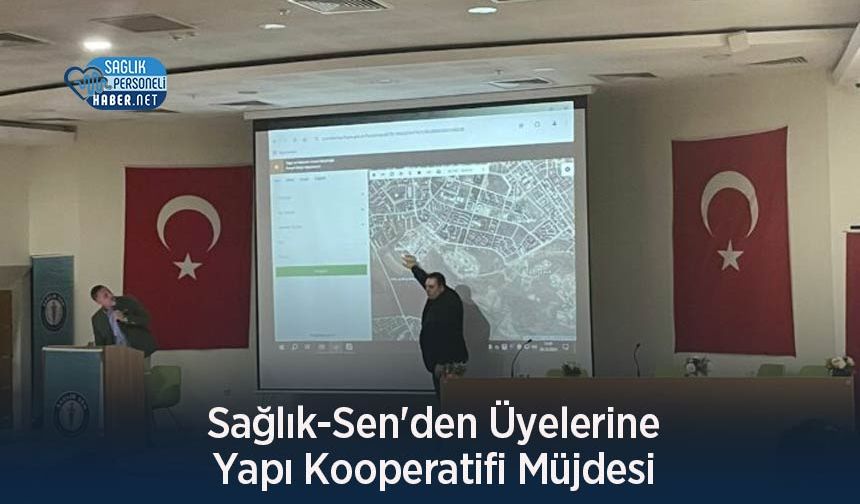 Sağlık-Sen'den Üyelerine Yapı Kooperatifi Müjdesi