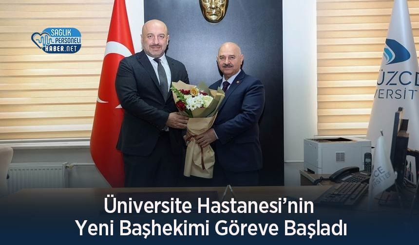 Üniversite Hastanesi’nin Yeni Başhekimi Göreve Başladı