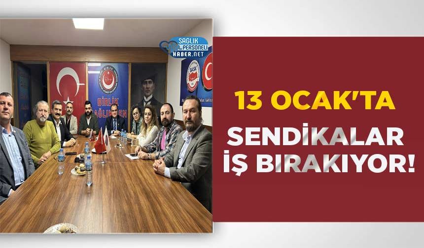 13 Ocak'ta Sendikalar İş Bırakıyor!