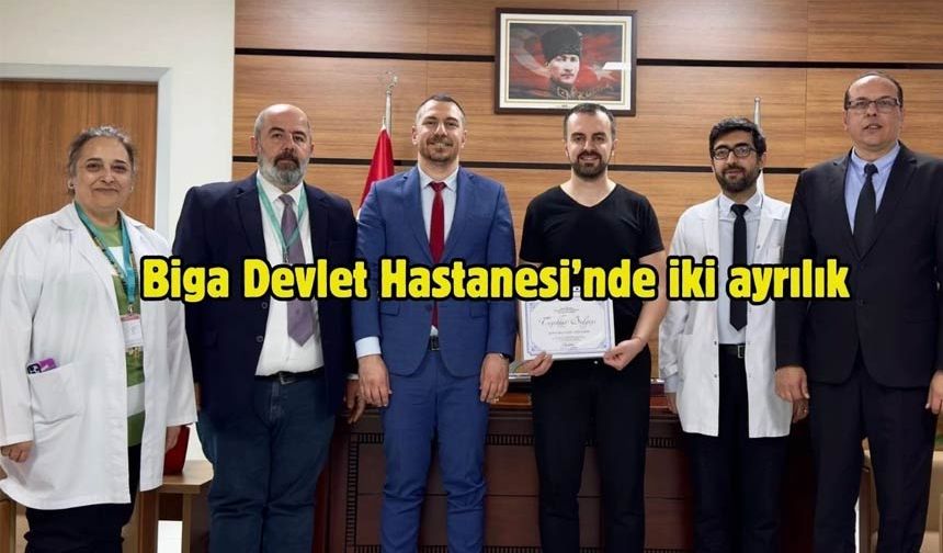 Biga Devlet Hastanesi’nde İki Veda: Uzm. Dr. Mücahit Taşdemir Tayin Oldu, Hemşire Seyhan Şen Emekliye Ayrıldı