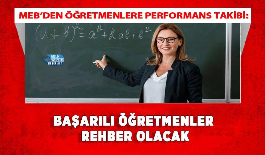 MEB’den Öğretmenlere Performans Takibi: Başarılı Öğretmenler Rehber Olacak