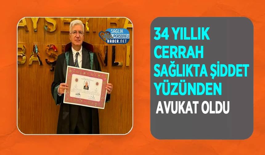 34 Yıllık Cerrah Sağlıkta Şiddet Yüzünden Avukat Oldu