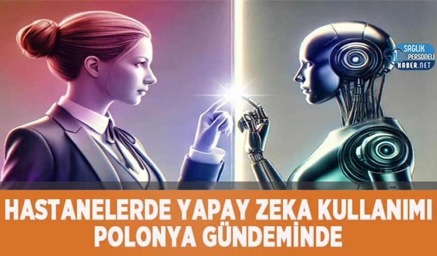 Hastanelerde Yapay Zeka Kullanımı Polonya Gündeminde