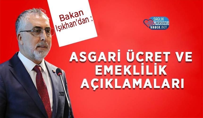 Bakan Işıkhan'dan Asgari Ücret ve Emeklilik Açıklamaları
