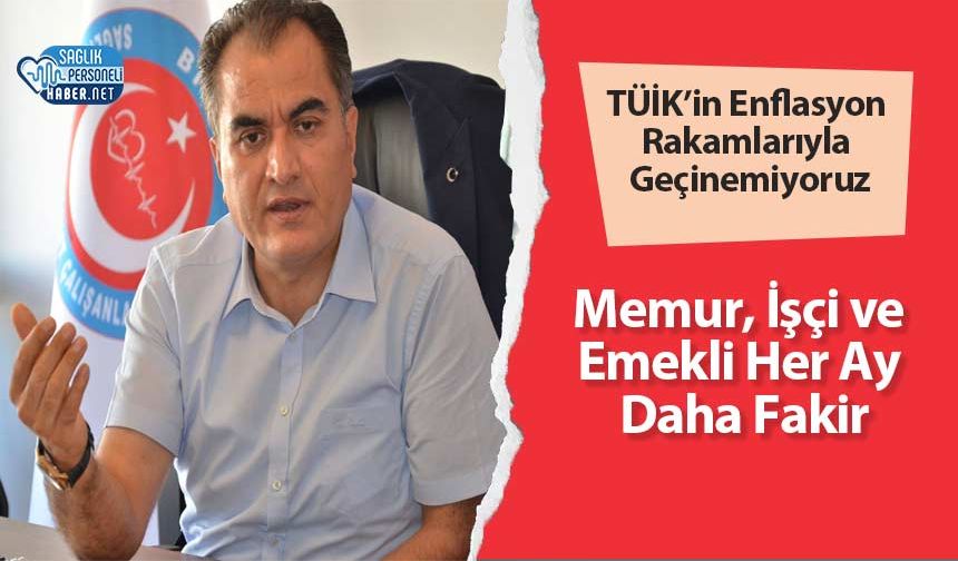 TÜİK’in Enflasyon Rakamlarıyla Geçinemiyoruz: Memur, İşçi ve Emekli Her Ay Daha Fakir