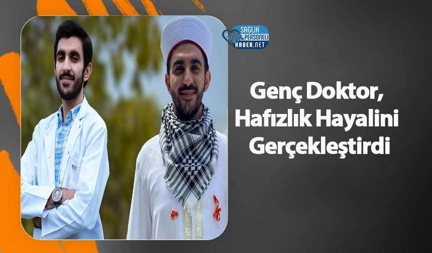 Genç Doktor, Hafızlık Hayalini Gerçekleştirdi