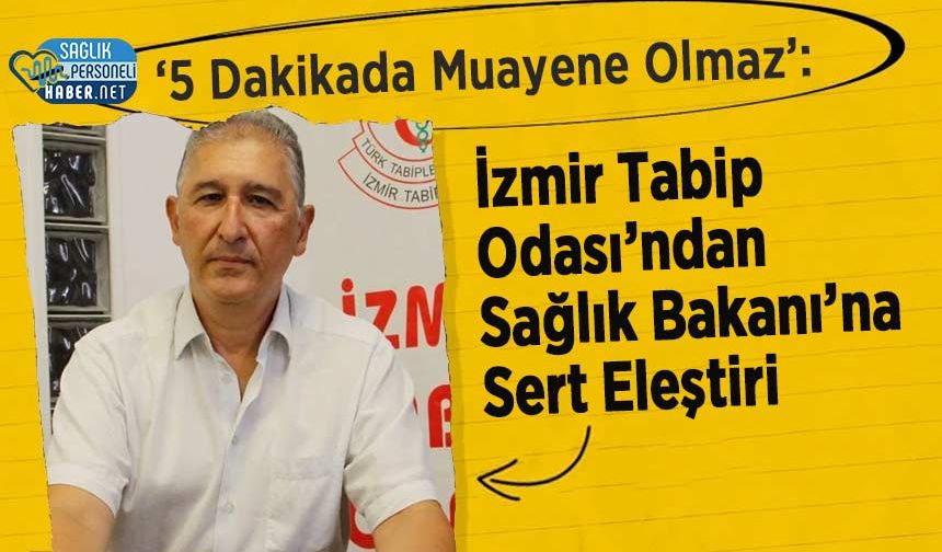 ‘5 Dakikada Muayene Olmaz’: İzmir Tabip Odası’ndan Sağlık Bakanı’na Sert Eleştiri