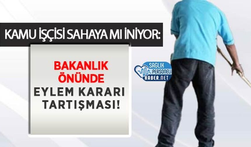 Kamu İşçisi Sahaya mı İniyor: Bakanlık Önünde Eylem Kararı Tartışması!