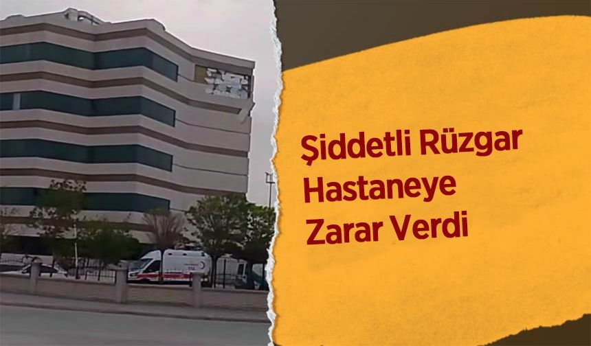 Şiddetli Rüzgar Hastaneye Zarar Verdi