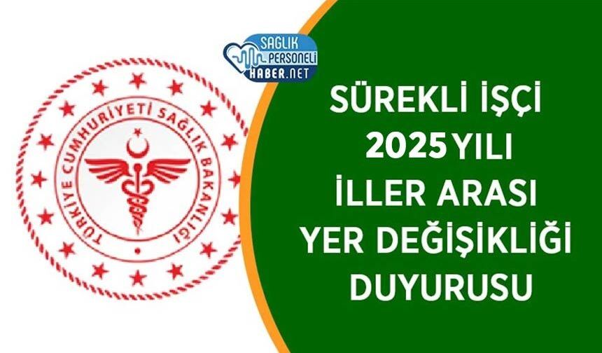 Sürekli İşçi 2025 Yılı İller Arası Yer Değişikliği Duyurusu