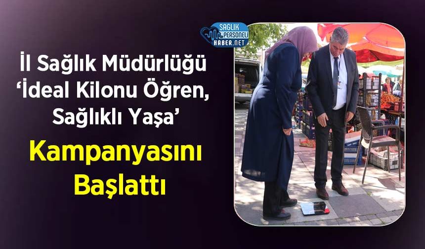 İl Sağlık Müdürlüğü ‘İdeal Kilonu Öğren, Sağlıklı Yaşa’ Kampanyasını Başlattı