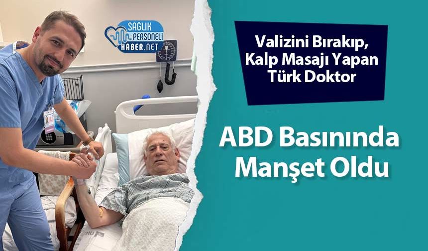 Valizini Bırakıp, Kalp Masajı Yapan Türk Doktor ABD Basınında Manşet Oldu