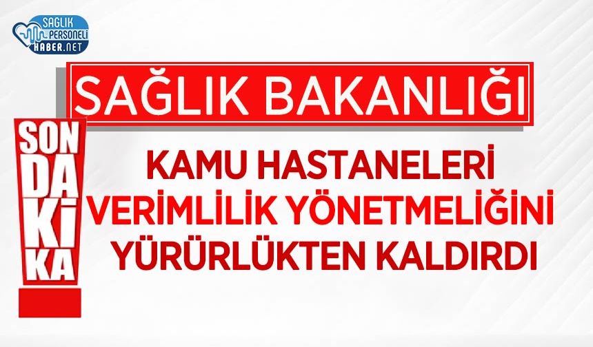 Sağlık Bakanlığı, Kamu Hastaneleri Verimlilik Yönetmeliğini Yürürlükten Kaldırdı