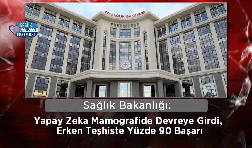 Sağlık Bakanlığı: Yapay Zeka Mamografide Devreye Girdi, Erken Teşhiste Yüzde 90 Başarı
