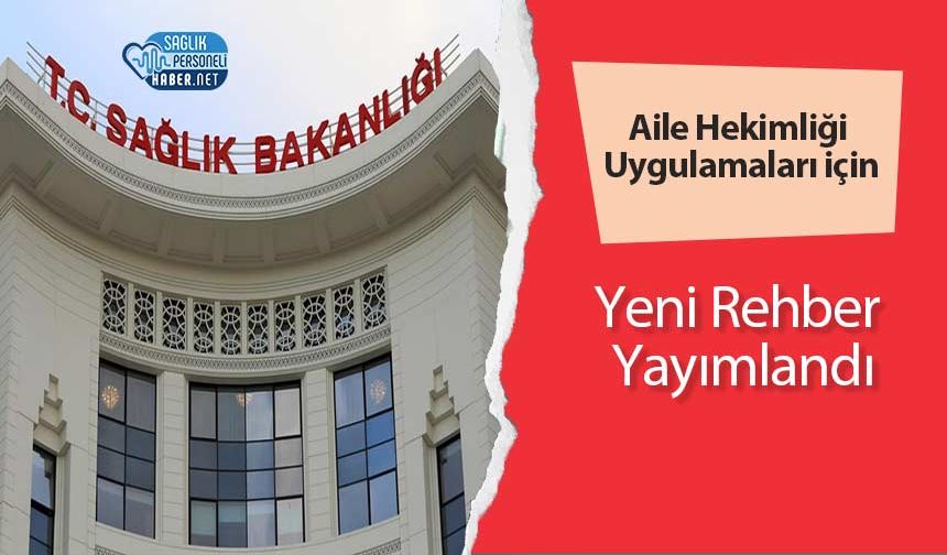 Aile Hekimliği Uygulamaları için Yeni Rehber Yayımlandı