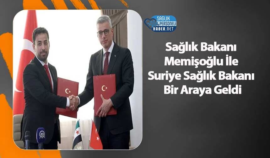 Sağlık Bakanı Memişoğlu İle Suriye Sağlık Bakanı Bir Araya Geldi