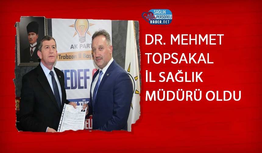 Dr. Mehmet Topsakal İl Sağlık Müdürü Oldu