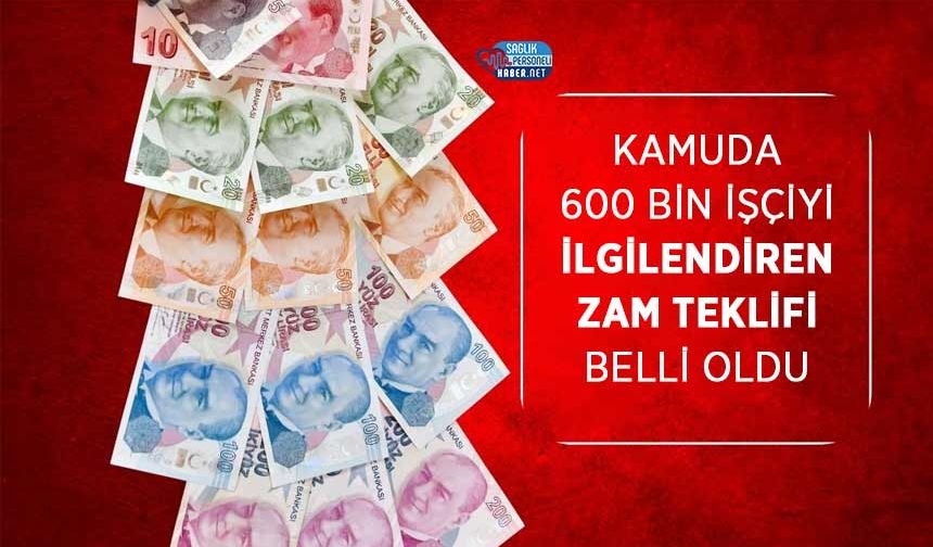 Kamuda 600 Bin İşçiyi İlgilendiren Zam Teklifi Belli Oldu