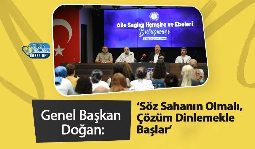 Genel Başkan Doğan: ‘Söz Sahanın Olmalı, Çözüm Dinlemekle Başlar’