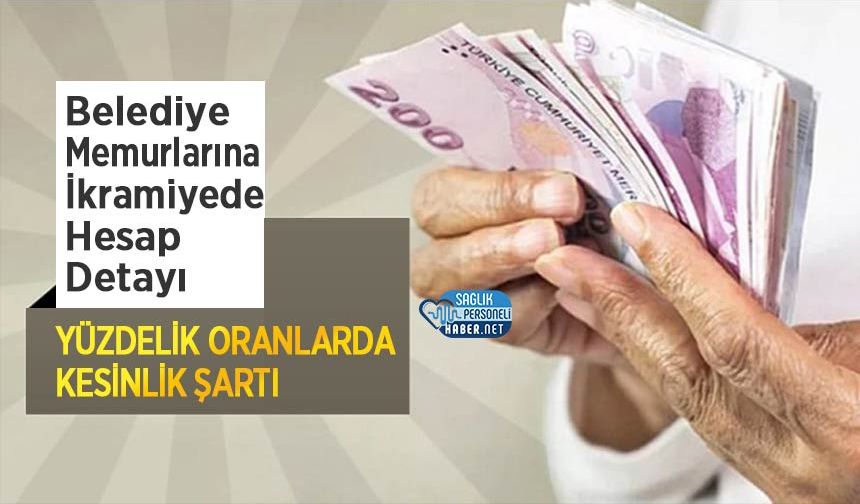 Belediye Memurlarına İkramiyede Hesap Detayı: Yüzdelik Oranlarda Kesinlik Şartı