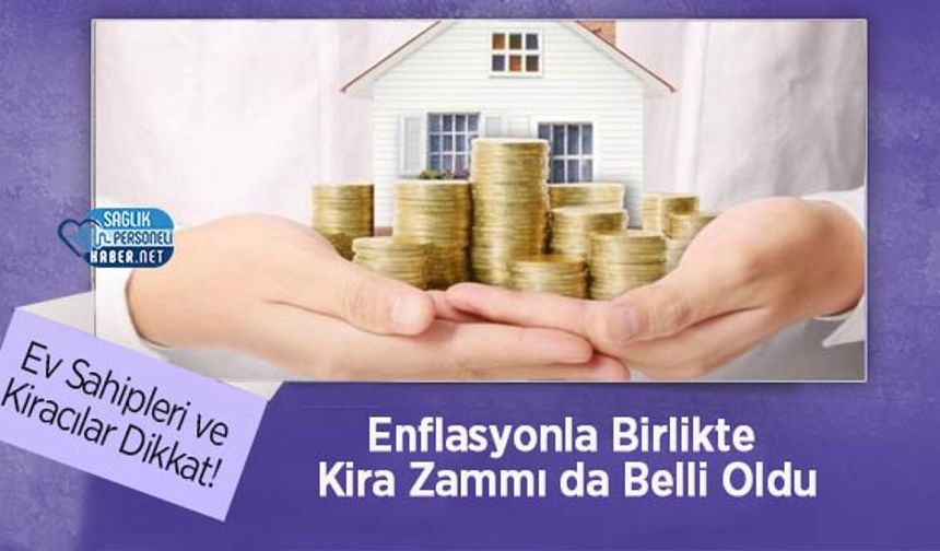 Enflasyonla Birlikte Kira Zammı da Belli Oldu