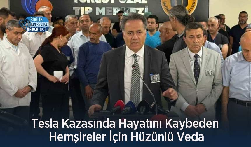 Tesla Kazasında Hayatını Kaybeden Hemşireler İçin Hüzünlü Veda