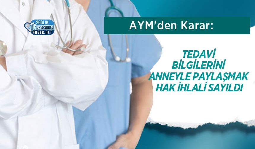 AYM'den Karar: Tedavi Bilgilerini Anneyle Paylaşmak Hak İhlali Sayıldı