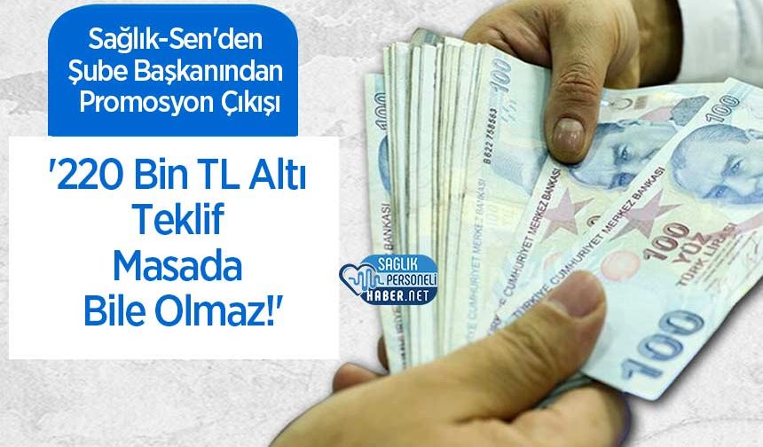 Sağlık-Sen'den Şube Başkanından Promosyon Çıkışı: '220 Bin TL Altı Teklif Masada Bile Olmaz!'